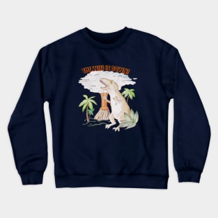 The Wifi is Down! Dino Illustration Disaster Crewneck Sweatshirt